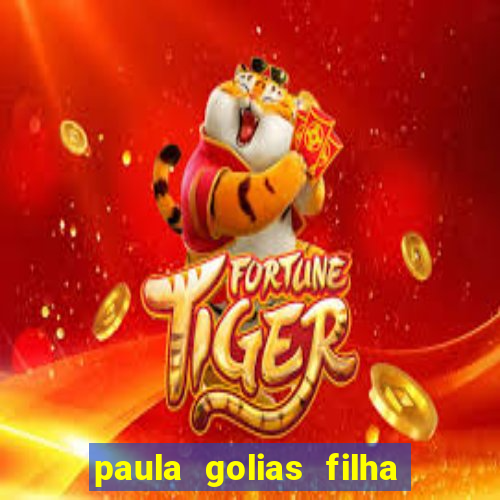 paula golias filha de ronald golias